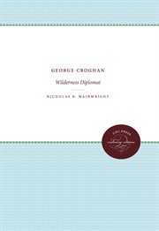 George Croghan: wilderness diplomat cover image