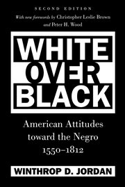White over black: American attitudes towards the Negro, 1550-1812 cover image