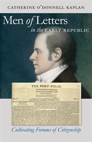 Men of letters in the early republic: cultivating forums of citizenship cover image