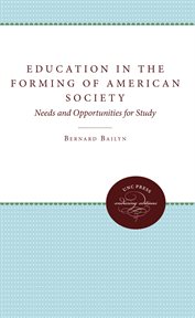 Education in the forming of American society: needs and opportunities for study cover image