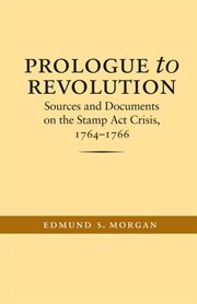 The Stamp Act crisis: prologue to revolution cover image