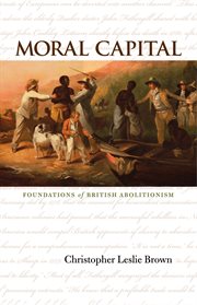 Moral capital: foundations of British abolitionism cover image