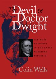 The Devil and Doctor Dwight: satire & theology in the early American Republic cover image