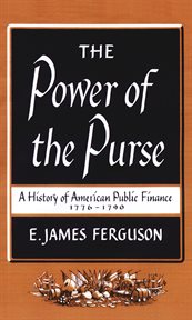 The power of the purse;: a history of American public finance, 1776-1790 cover image