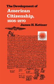 The development of American citizenship, 1608-1870 cover image