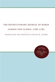 The Revolutionary journal of Baron Ludwig von Closen, 1780-1783 cover image