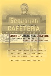 Signs of Cherokee culture: Sequoyah's syllabary in Eastern Cherokee life cover image