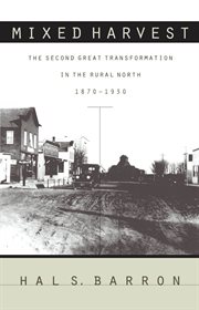 Mixed harvest: the second great transformation in the rural North, 1870-1930 cover image