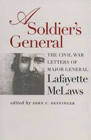 A soldier's general: the Civil War letters of Major General Lafayette McLaws cover image