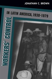 Workers' control in Latin America, 1930-1979 cover image