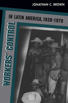 Cover image for Workers' Control in Latin America, 1930-1979
