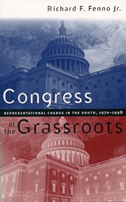 Congress at the grassroots: representational change in the South, 1970-1998 cover image
