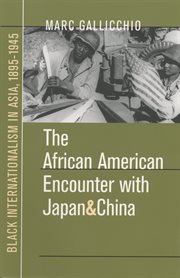 The African American encounter with Japan and China: Black internationalism in Asia, 1895-1945 cover image
