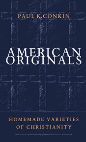 American originals: homemade varieties of Christianity cover image