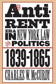 The anti-rent era in New York Law $x Political aspects, 1839-1865 cover image