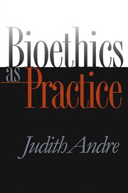 Bioethics as practice cover image