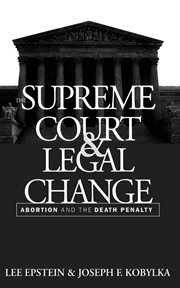 The Supreme Court and legal change: abortion and the death penalty cover image