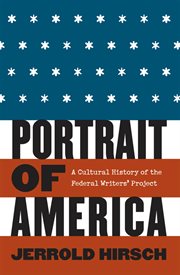 Portrait of America: a cultural history of the Federal Writers' Project cover image