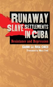 Runaway slave settlements in Cuba: resistance and repression cover image