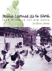 Mama learned us to work: farm women in the New South cover image