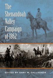 The Shenandoah Valley Campaign of 1862 cover image