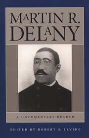 Martin R. Delany: a documentary reader cover image