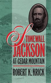 Stonewall Jackson at Cedar Mountain cover image