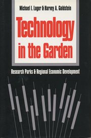 Technology in the garden: research parks and regional economic development cover image