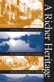 A richer heritage: historic preservation in the twenty-first century cover image