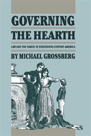 Governing the hearth: law and the family in nineteenth-century America cover image