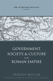 Government, society, and culture in the Roman Empire cover image