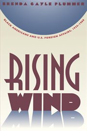 Rising wind: Black Americans and U.S. foreign affairs, 1935-1960 cover image