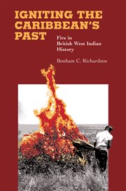 Igniting the Caribbean's past : fire in British West Indian history cover image
