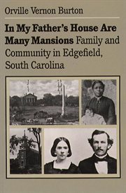 In my Father's house are many mansions: family and community in Edgefield, South Carolina cover image