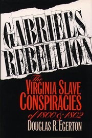 Gabriel's rebellion: the Virginia slave conspiracies of 1800 and 1802 cover image
