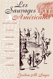 Les sauvages amâericains: representations of Native Americans in French and English colonial literature cover image