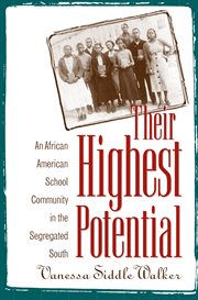 Their highest potential: an African American school community in the segregated South cover image