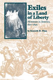 Exiles in a land of liberty: Mormons in America, 1830-1846 cover image