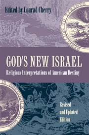 God's new Israel: religious interpretations of American destiny cover image