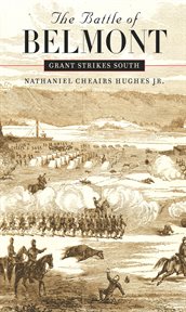 The Battle of Belmont: Grant strikes South cover image