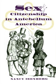 Sex and citizenship in antebellum America cover image