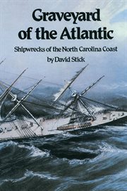 Graveyard of the Atlantic;: shipwrecks of the North Carolina coast cover image