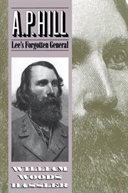 A.P. Hill: Lee's forgotten general cover image