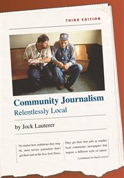 Community journalism: relentlessly local cover image