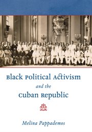Black political activism and the Cuban republic cover image