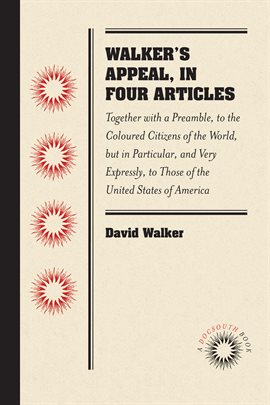 Cover image for Walker's Appeal, in Four Articles