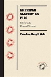 American slavery as it is: testimony of a thousand witnesses cover image