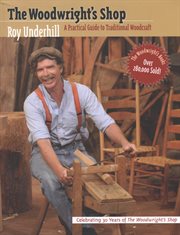 The woodwright's shop: a practical guide to traditional woodcraft cover image
