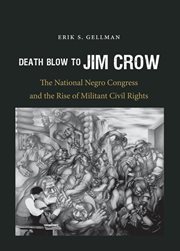 Death blow to Jim Crow: the National Negro Congress and the rise of militant civil rights cover image