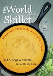 The World in a Skillet: a Food Lover's Tour of the New American South cover image